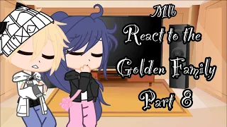 MLB react to the Golden Family || part 8 || Ghaca Club || credits to: @goldenmoon2403