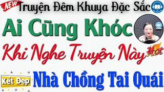 Truyện Đáng Nghe Nhất "Nhà Chồng Tai Quái" Đọc Truyện Đêm Khuya Việt Nam Ngủ Ngon | Audio Truyện Hay