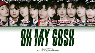xikers (싸이커스) - 'OH MY GOSH' Color Coded Lyrics (HAN/ROM/ENG)
