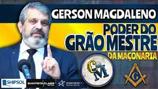 PODER DO GRÃO MESTRE - GERSON MAGDALENO #003 [OFICIAL] CONSCIÊNCIA MAÇÔNICA