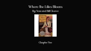 Where the Lilies Bloom: Chapter Five