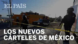 #SEGURIDAD | Los nuevos cárteles de #MÉXICO