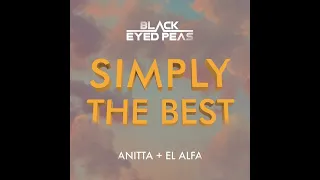 Black Eyed Peas, Anitta & El Alfa - SIMPLY THE BEST (Radio Disney-like Edit)