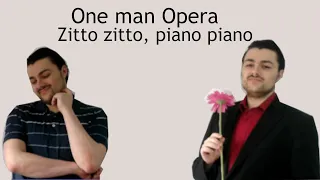 One Man Opera - Zitto Zitto Piano Piano - La Cenerentola - Rossini