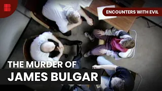 James Bulger's Tragic Case - Encounters with Evil - S01 EP05 - True Crime
