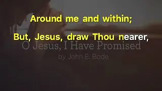 O Jesus, I have promised: James William Elliott, John Ernest Bode