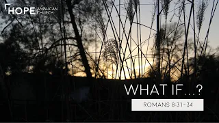 What if...? | Romans 8:31-34