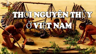 Tóm tắt Lịch sử Việt Nam từ thời Tiền sử đến đầu Công nguyên - Part 1 - TDLS