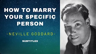 How Neville Goddard married his specific person (text on screen)
