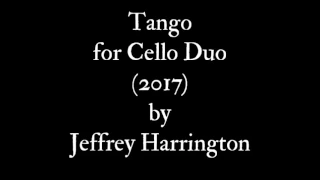 Tango for Cello Duo (2017) by Jeffrey Harrington