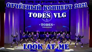 TODED VLG/Отчётный концерт 2021/LOOK AT ME