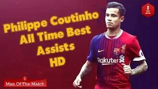 Philippe Coutinho All Time Goals, Best Assist and Skills 2017-2018 Play Maker
