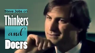 Steve Jobs on Thinkers and Doers - 2 mins of Inspiration