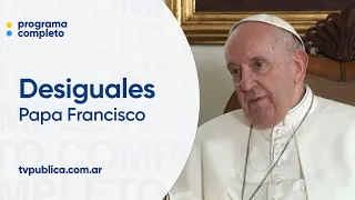 Entrevista exclusiva al papa Francisco - Desiguales