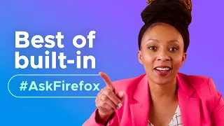 Top 10 built-in Firefox features | Compilation | #AskFirefox