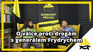 Studio Svobodného přístavu: O válce proti drogám s generálem Frydrychem