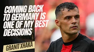 Granit Xhaka: Coming back to Germany is the one of the best decisions in my life.