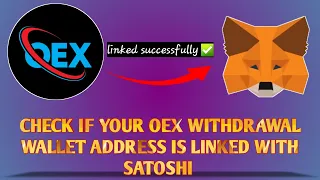 OEX ||  How To Check If Your OEX Withdrawal Wallet Is Linked With Satoshi