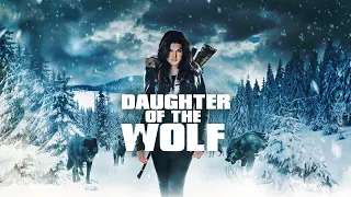 Daughter of the Wolf - Own it on Digital Download & DVD.