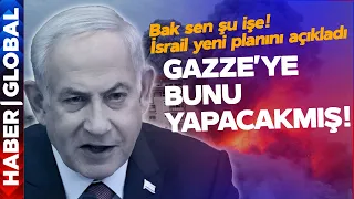 Ve İsrail Savaş Sonrası Planını Açıkladı! Bakın Gazze'ye Ne Yapacaklarmış!