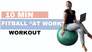 10MIN FIT BALL WORKOUT AT WORK