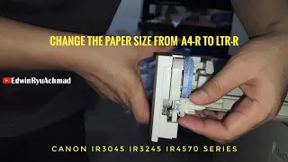 change the paper size from A4-R to LTR-R || Canon iR3045 iR3245 iR4570