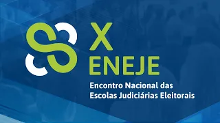 X Encontro Nacional das Escolas Judiciárias Eleitorais (Eneje) - 10 de Maio de 2023