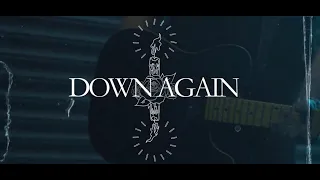 Down Again - “Actions & Their Consequences" (Official Music Video)