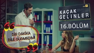 Kaçak Gelinler 16.Bölüm - Şebnem Selim Sahneleri Part 1