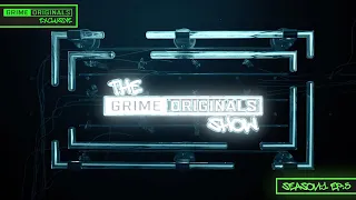 The Grime Originals Show S1:Ep:5