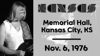 Kansas - Live at Memorial Hall [Kansas City, KS - Nov. 6, 1976]