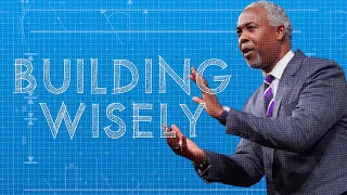Building Wisely | Bishop Dale C. Bronner | Word of Faith Family Worship Cathedral