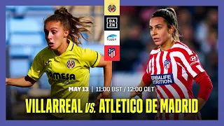 VILLARREAL VS. ATLETICO MADRID | LIGA F MATCHDAY 29 LIVESTREAM