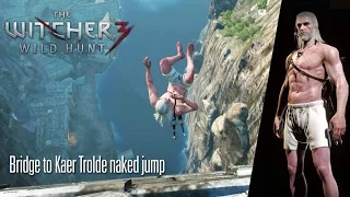 The Witcher 3 - Bridge to Kaer Trolde naked jump