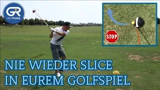 WIE IHR DEN SLICE MIT DEM DRIVER FÜR IMMER LOS WERDET - GOLFSCHWUNG TECHNIK