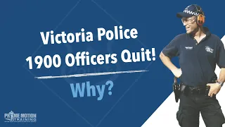 Victoria Police Officers Quit - 2400 New Officers Needed!