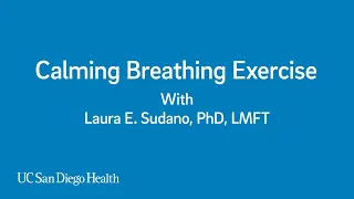 Managing Anxiety: Breathing Exercise | UC San Diego Health