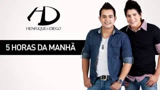 Henrique & Diego - 5h da Manhã (Oficial)