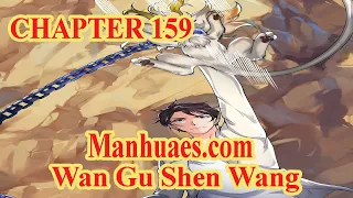 Wan Gu Shen Wang Chapter 159 [English Sub] | MANHUAES.COM