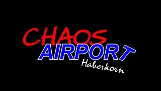 Chaos Airport Haberkorn - Das musikalischste Laufgeschäft aller Zeiten!