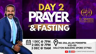 EL-SHADDAI MINISTRIES - SINGAPORE DAY 2 FASTING & PRAYER APOSTLE CHRISTOPER DEVADASS 2/12/2023 7PM