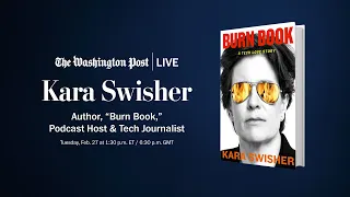 Tech journalist Kara Swisher on ‘Burn Book’ and the power of big tech (Full Stream 2/27)