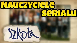 SZKOŁA - Prawdziwe Imiona Nauczycieli Serialu Szkoła TVN