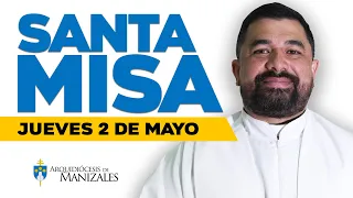 🙌 MISA DE HOY jueves 2 de mayo de 2024 P. Hugo Armando. Arquidiócesis de Manizales ▶️#misadehoy