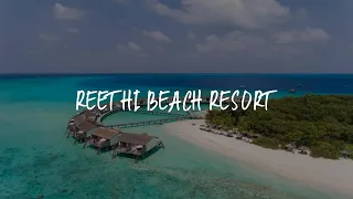 Reethi Beach Resort Review - Baa Atoll , Maldives