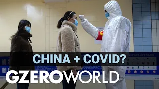 China: Learn to Live With COVID? | GZERO World