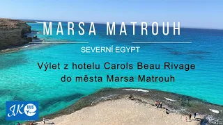 Výlet z hotelu Carols Beau Rivage do města Marsa Matrouh - Egypt