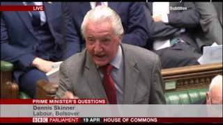 Dennis Skinner 19.04.2017 Prime Ministers Questions  *Tory Election Fraud*