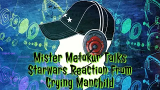 Mister Metokur Talk Star Wars Trailer Reactions And Man Child Crying 4/13/2019