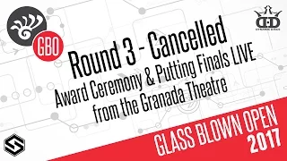 2017 Glass Blown Open - LIVE Broadcast - Awards Ceremony and Putting Finals - Round 3 Play CANCELLED